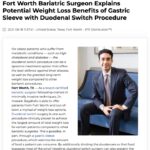 Dr. Hossein Bagshahi Offers Gastric Sleeve Plus Duodenal Switch at Fort Worth Practice