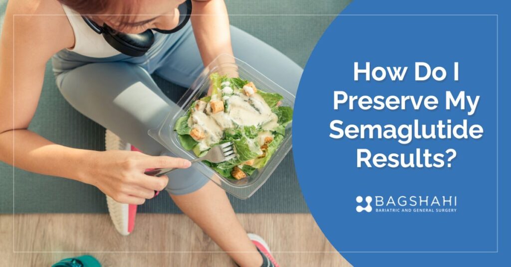 overeating on semaglutide How Do I Preserve My Semaglutide Results?